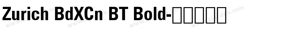 Zurich BdXCn BT Bold字体转换
